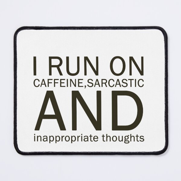 Item preview, ​I Run On Caffeine Sarcasm And Inappropriate Thoughts T-Shirt | Funny Office Gift designed and sold by SylwiaPrint.