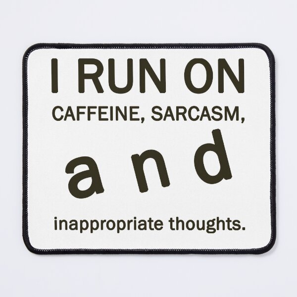 Item preview, I Run On Caffeine Sarcasm And Inappropriate Thoughts T-Shirt | Funny Office Gift designed and sold by SylwiaPrint.