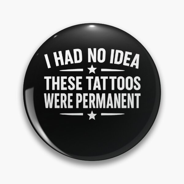 Item preview, I Had No Idea These Tattoos Were Permanent designed and sold by hemagamo.