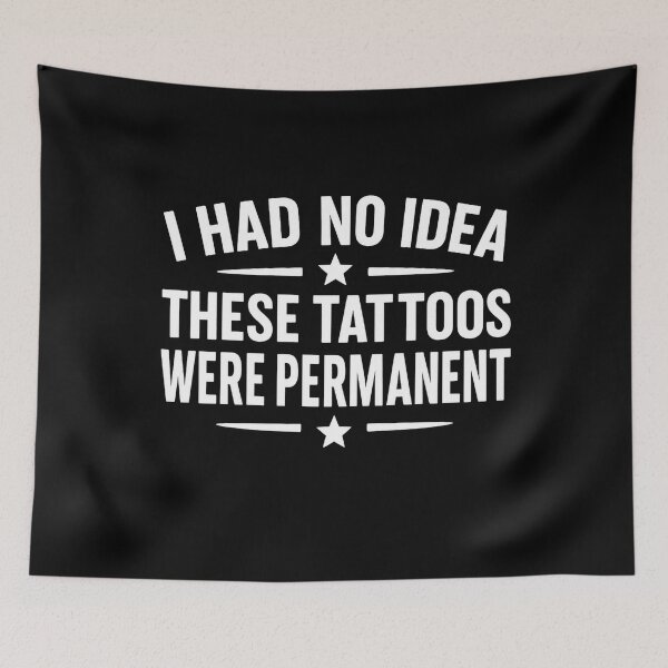 Item preview, I Had No Idea These Tattoos Were Permanent designed and sold by hemagamo.