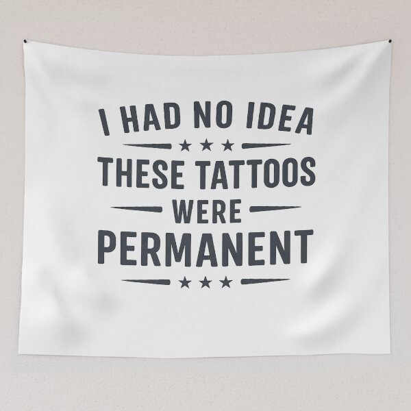 Item preview, I Had No Idea These Tattoos Were Permanent designed and sold by hemagamo.
