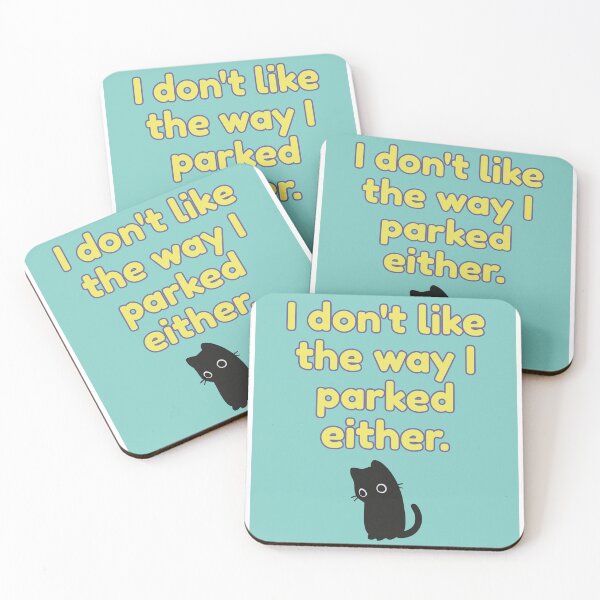 Item preview, I Don't Like The Way I Parked Either designed and sold by SnorkleSupply.