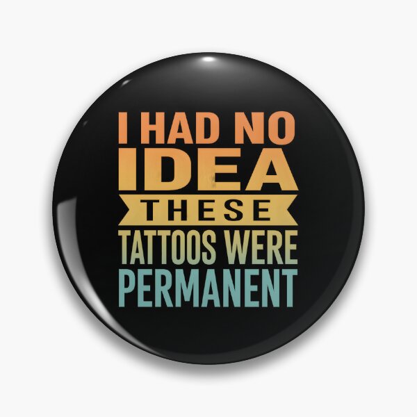 Item preview, I Had No Idea These Tattoos Were Permanent designed and sold by hemagamo.