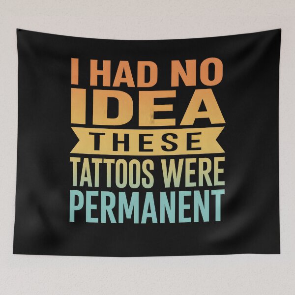 Item preview, I Had No Idea These Tattoos Were Permanent designed and sold by hemagamo.