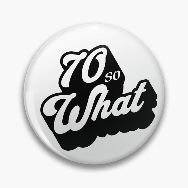 Item preview, 70 So What Retro Groovy Birthday Humor designed and sold by OneLook.