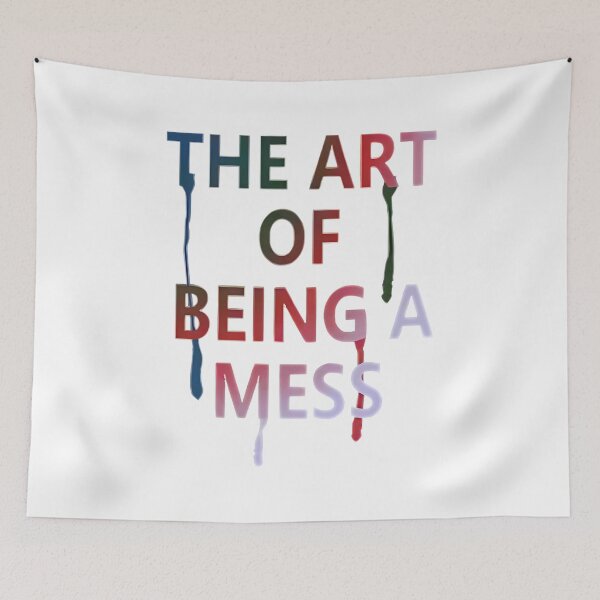 Item preview, The Art of Being a Mess designed and sold by spinapplew.
