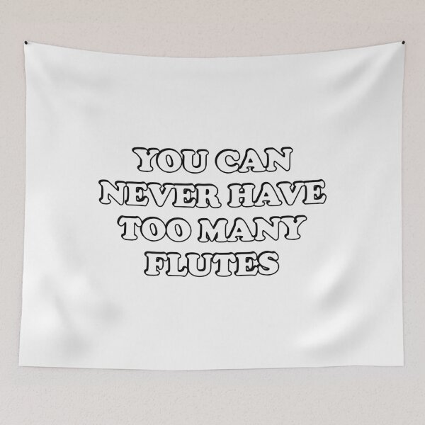 Item preview, You can never have too many flutes designed and sold by Inspirationmotivation.