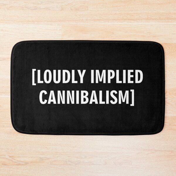 Item preview, Loudly Implied Cannibalism Meme Text designed and sold by Victor Shadehorn.