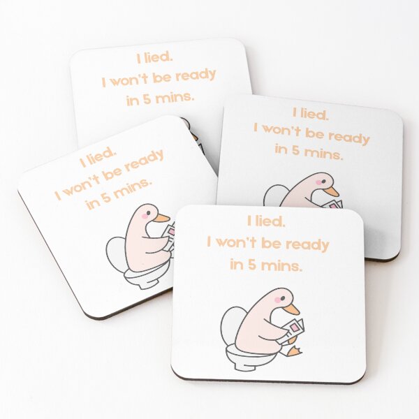 Item preview, I Lied I Won’t Be Ready in 5 Minutes – Funny Relatable Quote designed and sold by NCODesigns.