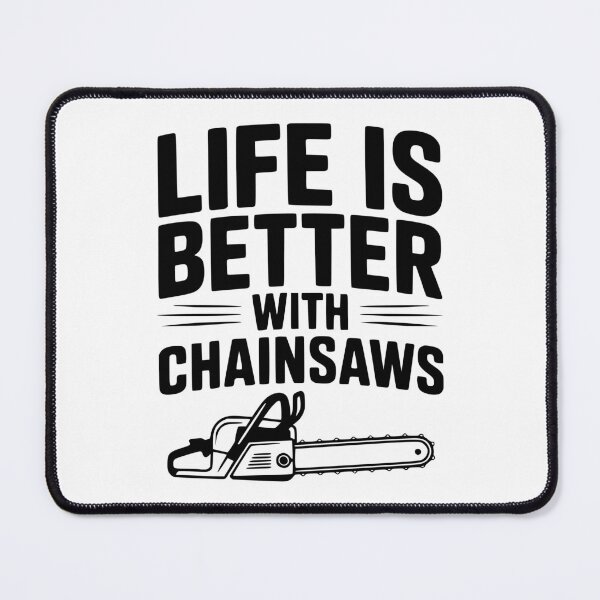 Item preview, Life is Better With Chainsaws designed and sold by Frank Ring.