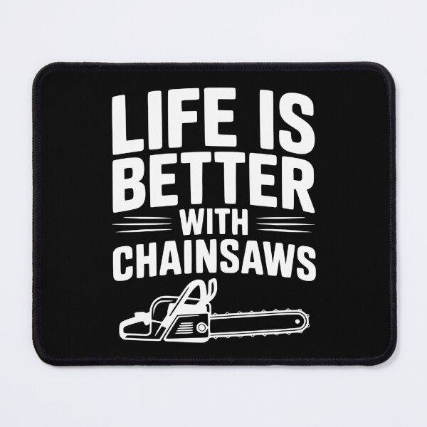 Item preview, Life is Better With Chainsaws designed and sold by Frank Ring.