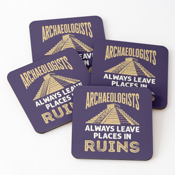 Item preview, Archaeologists Always Leave Places in Ruins Archaeology designed and sold by jaygo.