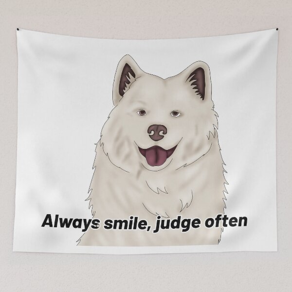 Item preview, Samoyed – “Always Smile, Judge Often” – Fluffy Dog Semirealistic Design designed and sold by Crack-in-Colors.