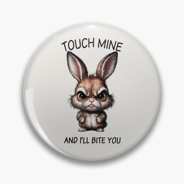 Item preview, Grumpy Bunny, Touch Mine and I Will Bite You designed and sold by QuirkySpark.