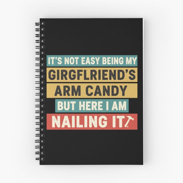 Item preview, Funny Boyfriend Quote – “Not Easy Being My Girlfriend’s Arm Candy but Nailing It” Humor Design designed and sold by JustCrafted.