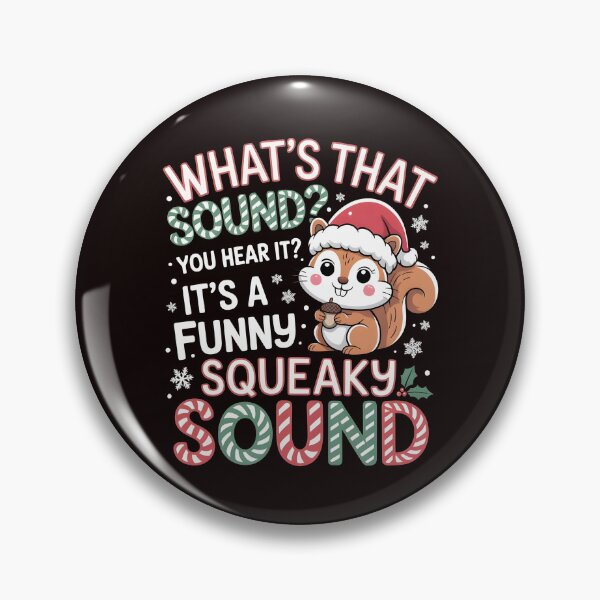 Item preview, It’s a Funny Squeaky Sound - Christmas Squirrel Funny Quote designed and sold by Redgiant87x.