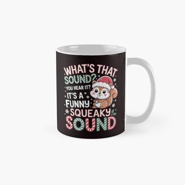 Item preview, It’s a Funny Squeaky Sound - Christmas Squirrel Funny Quote designed and sold by Redgiant87x.