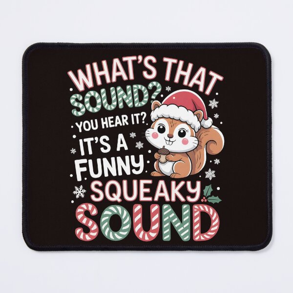 Item preview, It’s a Funny Squeaky Sound - Christmas Squirrel Funny Quote designed and sold by Redgiant87x.