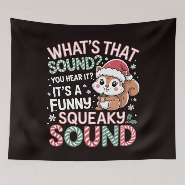 Item preview, It’s a Funny Squeaky Sound - Christmas Squirrel Funny Quote designed and sold by Redgiant87x.
