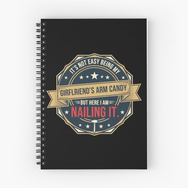 Item preview, Funny Boyfriend Quote – “Not Easy Being My Girlfriend’s Arm Candy but Nailing It” Humor Design designed and sold by JustCrafted.