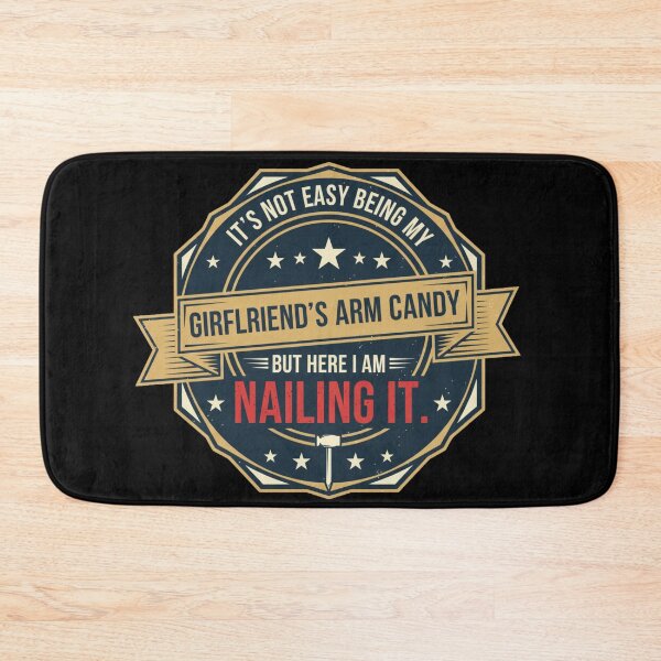 Item preview, Funny Boyfriend Quote – “Not Easy Being My Girlfriend’s Arm Candy but Nailing It” Humor Design designed and sold by JustCrafted.
