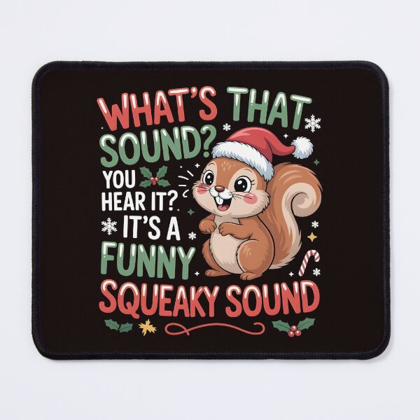 Item preview, It’s a Funny Squeaky Sound - Christmas Squirrel Humor designed and sold by Redgiant87x.