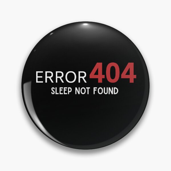 Item preview, Error 404 Sleep Not Found – Funny Tech Quote designed and sold by Mingooshop.