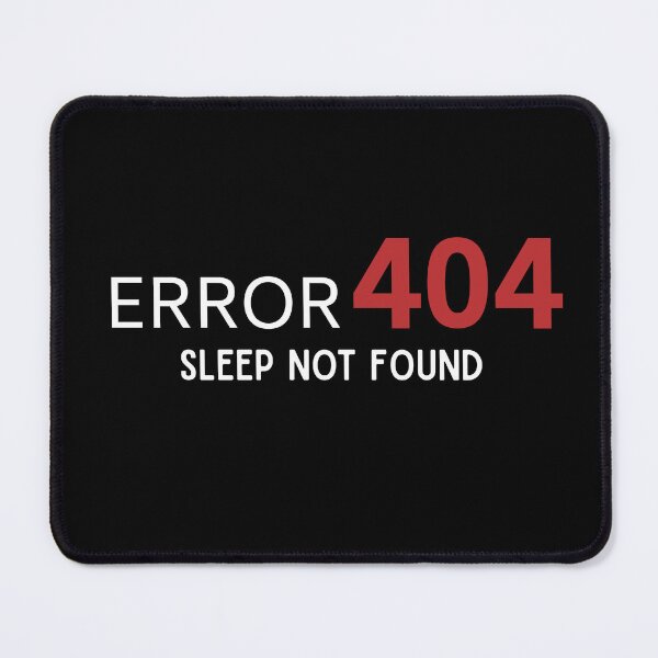 Item preview, Error 404 Sleep Not Found – Funny Tech Quote designed and sold by Mingooshop.