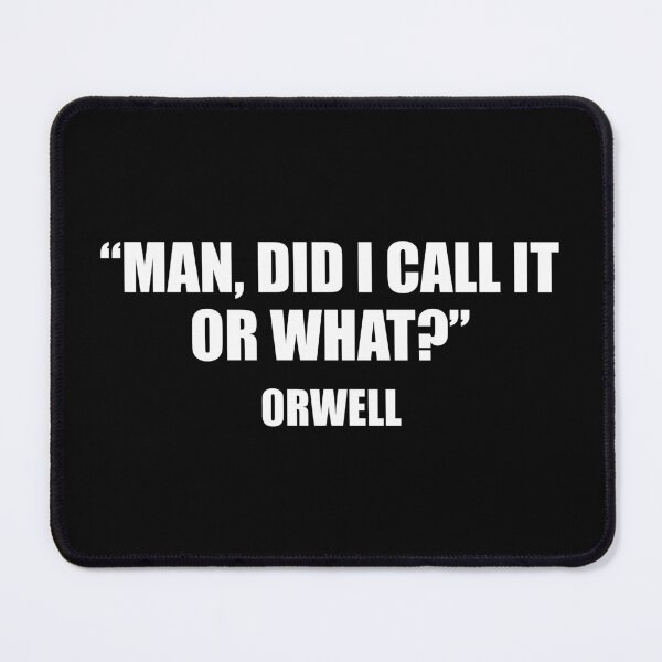 Item preview, Orwell Called It Funny Dystopia Quote designed and sold by Victor Shadehorn.