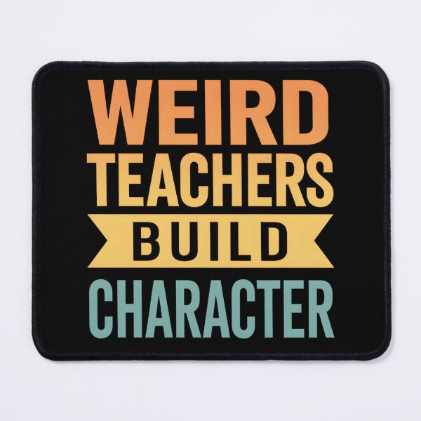 Item preview, Weird Teachers Build Character Retro Funny Teacher designed and sold by hemagamo.