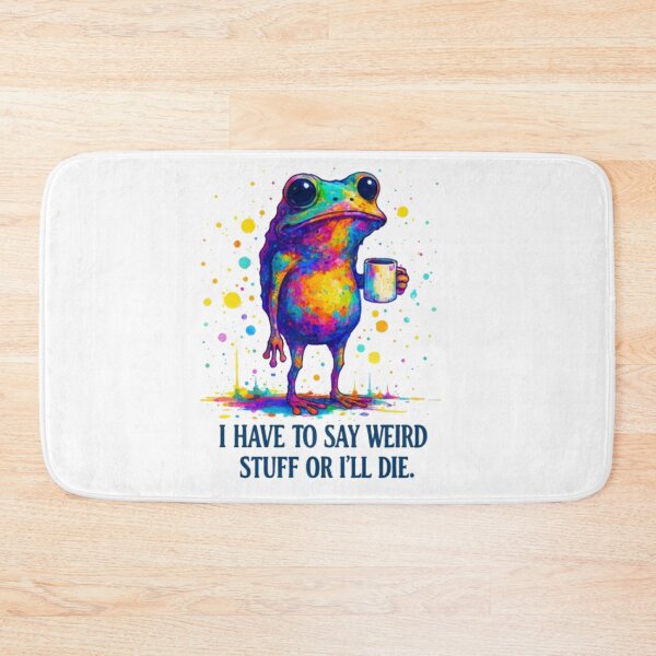 Item preview, Colorful Weird Frog – “I Have to Say Weird Stuff or I’ll Die” designed and sold by SztylishDesigns.