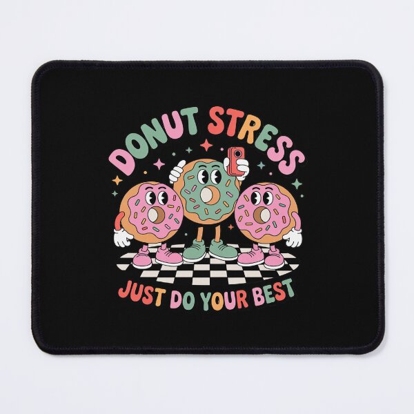Item preview, Donut Stress Just Do Your Best State Testing Squad designed and sold by MathisBellanger.
