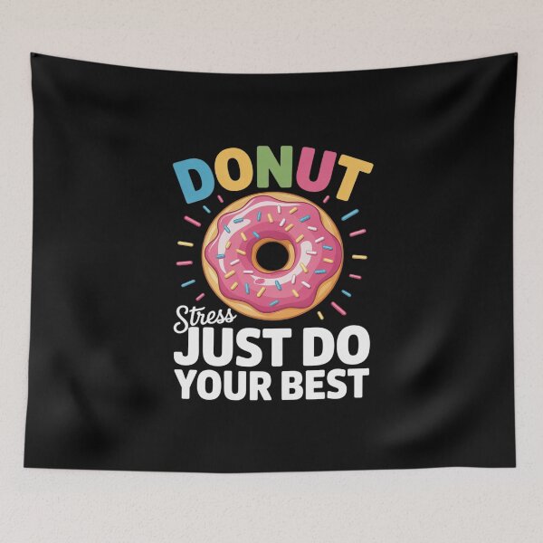 Item preview, Donut Stress Just Do Your Best Testing Test Day 1  designed and sold by MathisBellanger.