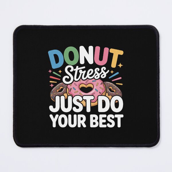 Item preview, Donut Stress Just Do Your Best Testing Test Day designed and sold by MathisBellanger.