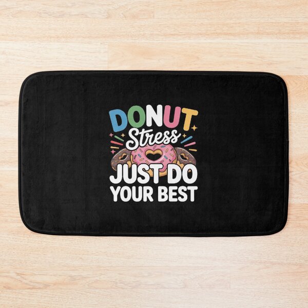 Item preview, Donut Stress Just Do Your Best Testing Test Day  designed and sold by MathisBellanger.