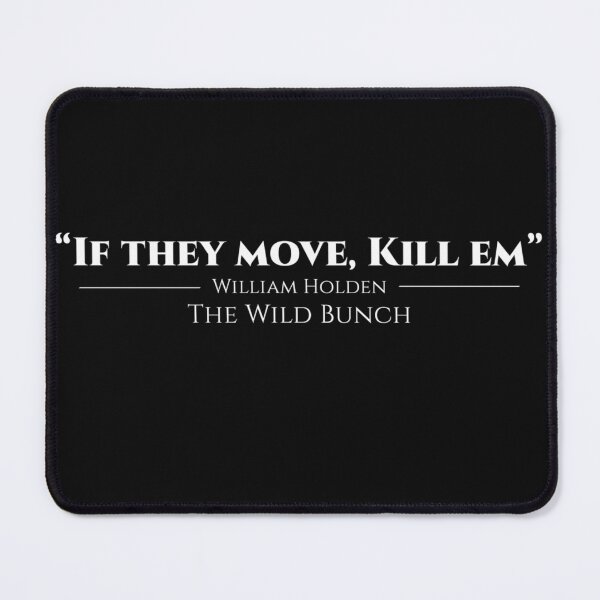 Item preview, IF THEY MOVE KILL EM t-shirt designed and sold by Action-Merch.