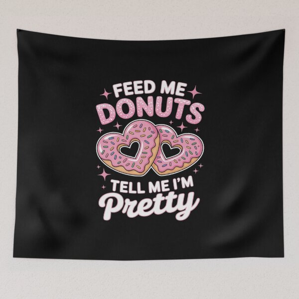Item preview, Feed Me Donuts Food Humor Pink Text Women  designed and sold by MathisBellanger.