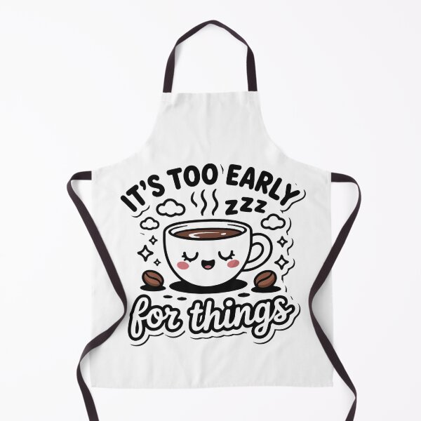 Item preview, It’s Too Early for Things – Cute Sleepy Coffee Cup Design designed and sold by Lulunza.