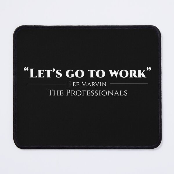Item preview, LET'S GO TO WORK t-shirt designed and sold by Action-Merch.