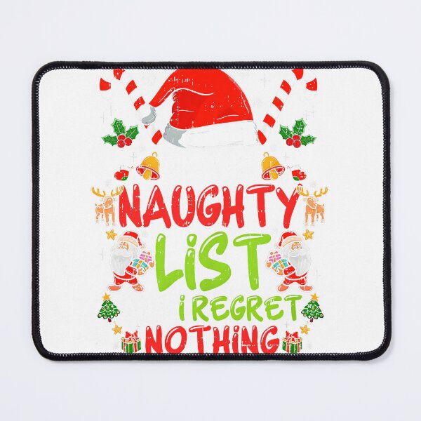 Item preview, Funny Christmas On The Naughty List And I Regret Nothing designed and sold by mjohnson9.