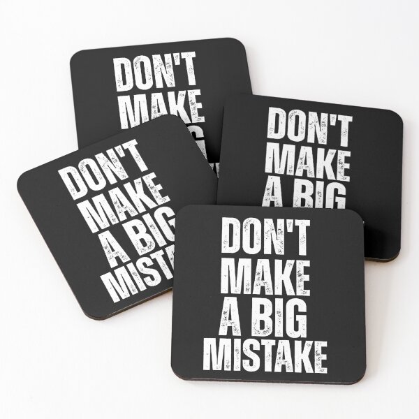 Item preview, Don’t Make a Big Mistake – Bold Distressed Quote Design designed and sold by Karim-Karem.