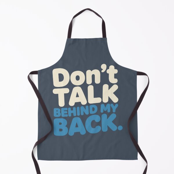 Item preview, Don't Talk Behind My Back designed and sold by BlendArts.