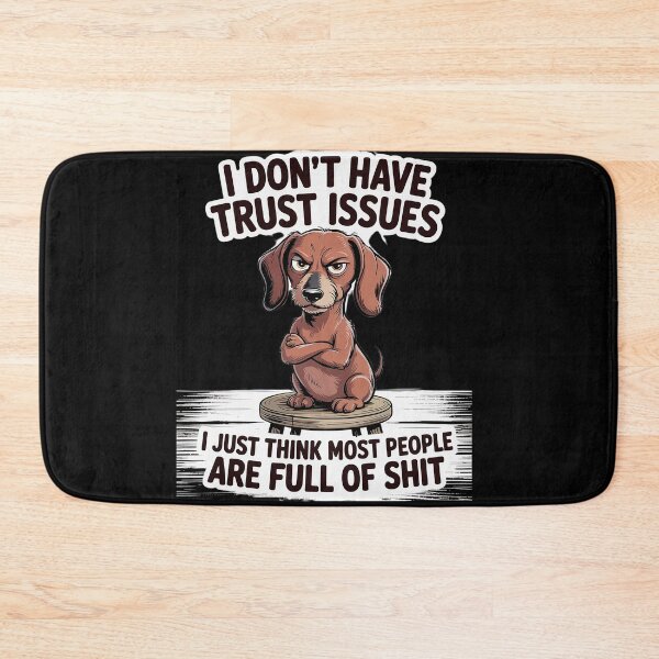 Item preview, Cute Dachshund I Don’t Have Trust Issues I Just Think Most designed and sold by milanforbes.