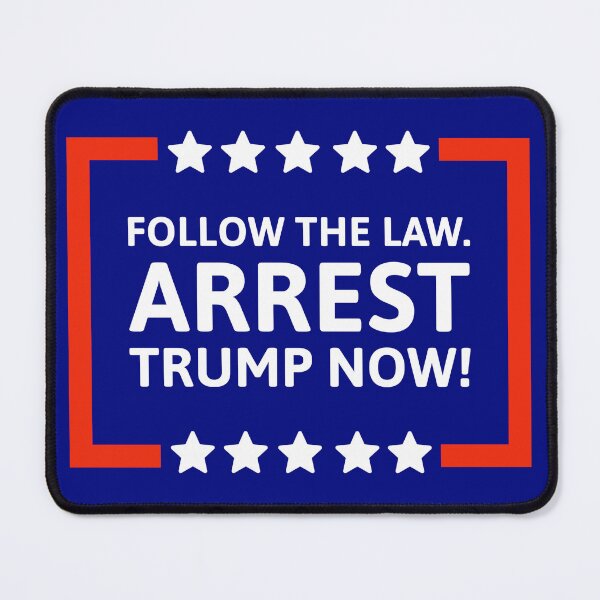 Item preview, Follow the law. Arrest Trump now! designed and sold by Rachel the Artist .