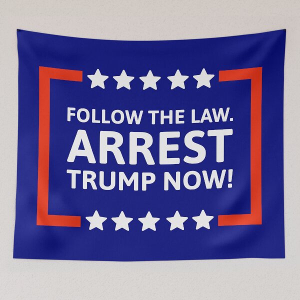 Item preview, Follow the law. Arrest Trump now!  designed and sold by Rachel the Artist .