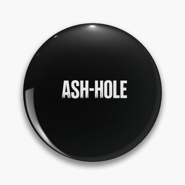 Item preview, Ash-hole Funny Sarcastic designed and sold by ReadySide.