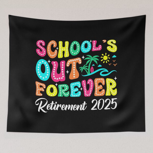 Item preview, School's Out Forever Retirement 2025  designed and sold by elmafuentesz.