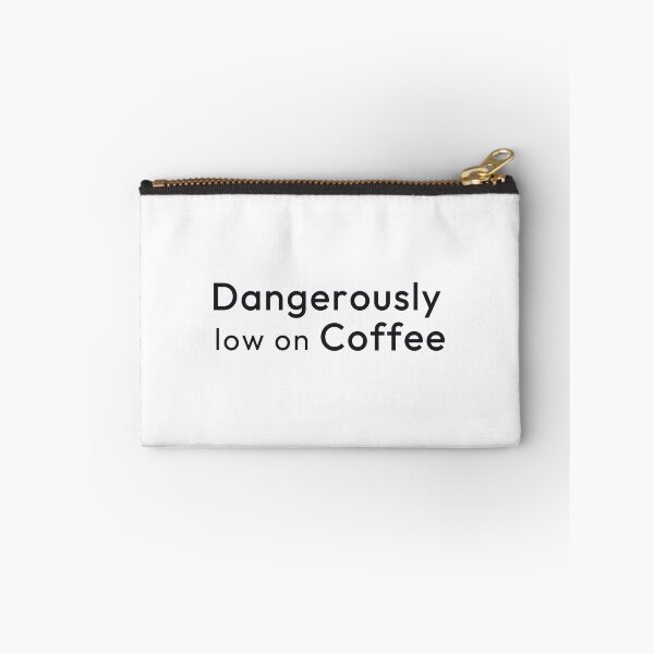 Item preview, Dangerously Low On Coffee. designed and sold by Minimalist Quotes and Sayings.