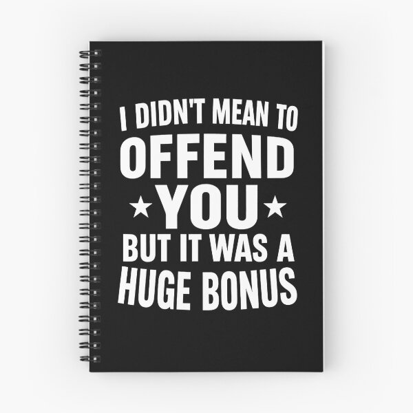 Item preview, I Didn't Mean To Offend You But It Was A Huge Bonus designed and sold by hemagamo.