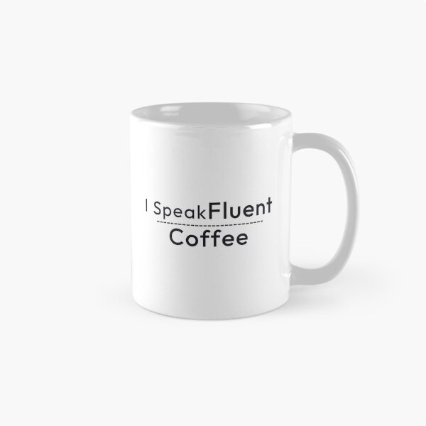 Item preview, I Speak Fluent Coffee designed and sold by Minimalist Quotes and Sayings.